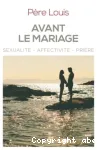 Avant le mariage : sexualité, affectivité, prière vignette